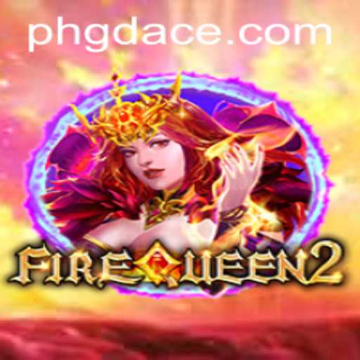 Discover the Thrilling World of FireQueen2: A New Era in Gaming with GD ACE